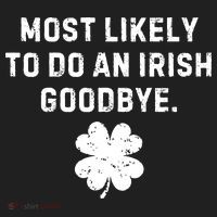 Most Likely To Do An Irish Goodbye Tumbler thumb 3