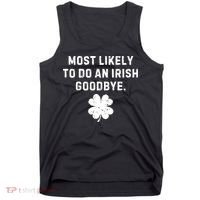 Most Likely To Do An Irish Goodbye Tank Top thumb 0