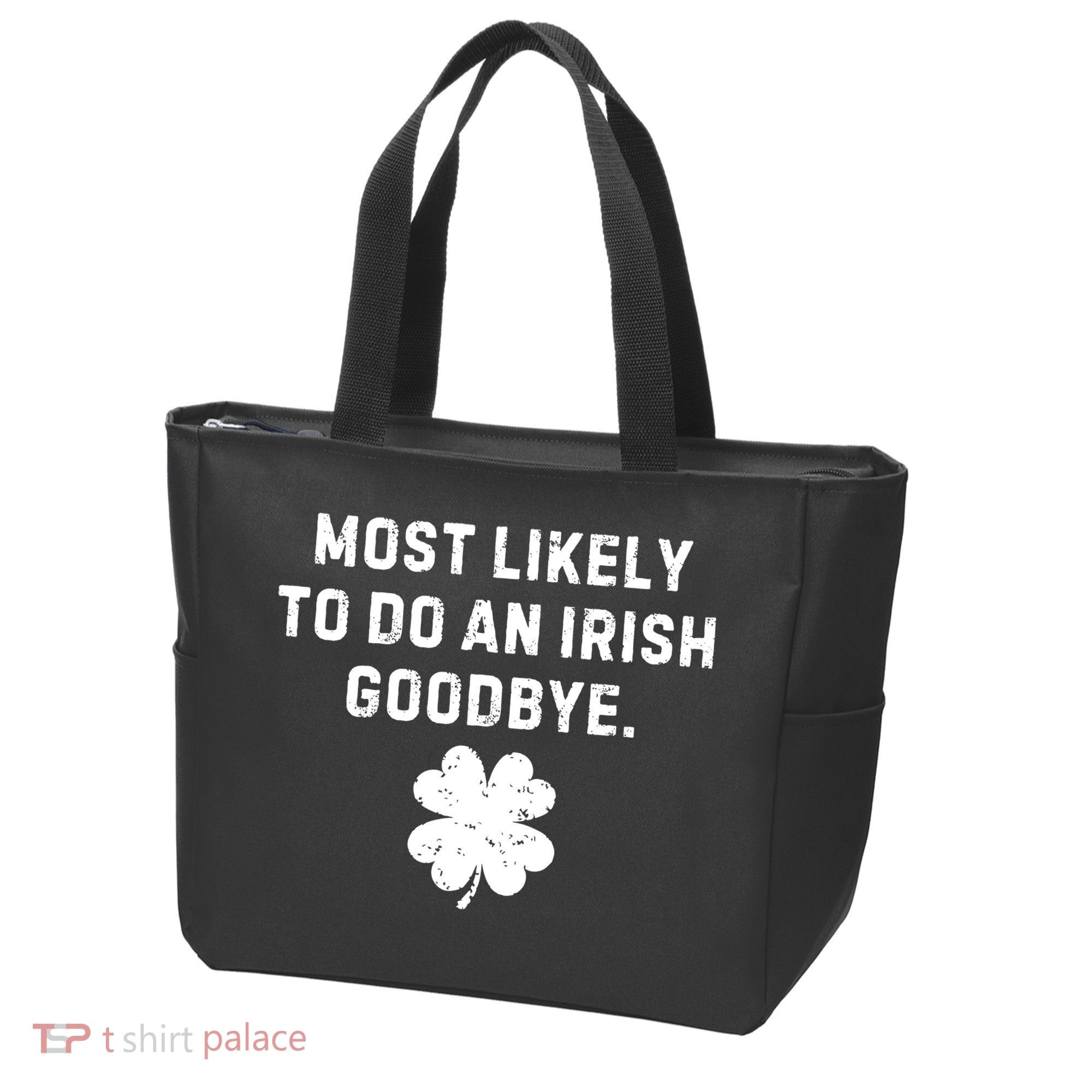 Most Likely To Do An Irish Goodbye Tote Bag