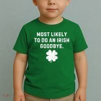 Most Likely To Do An Irish Goodbye Toddler T-Shirt thumb 2