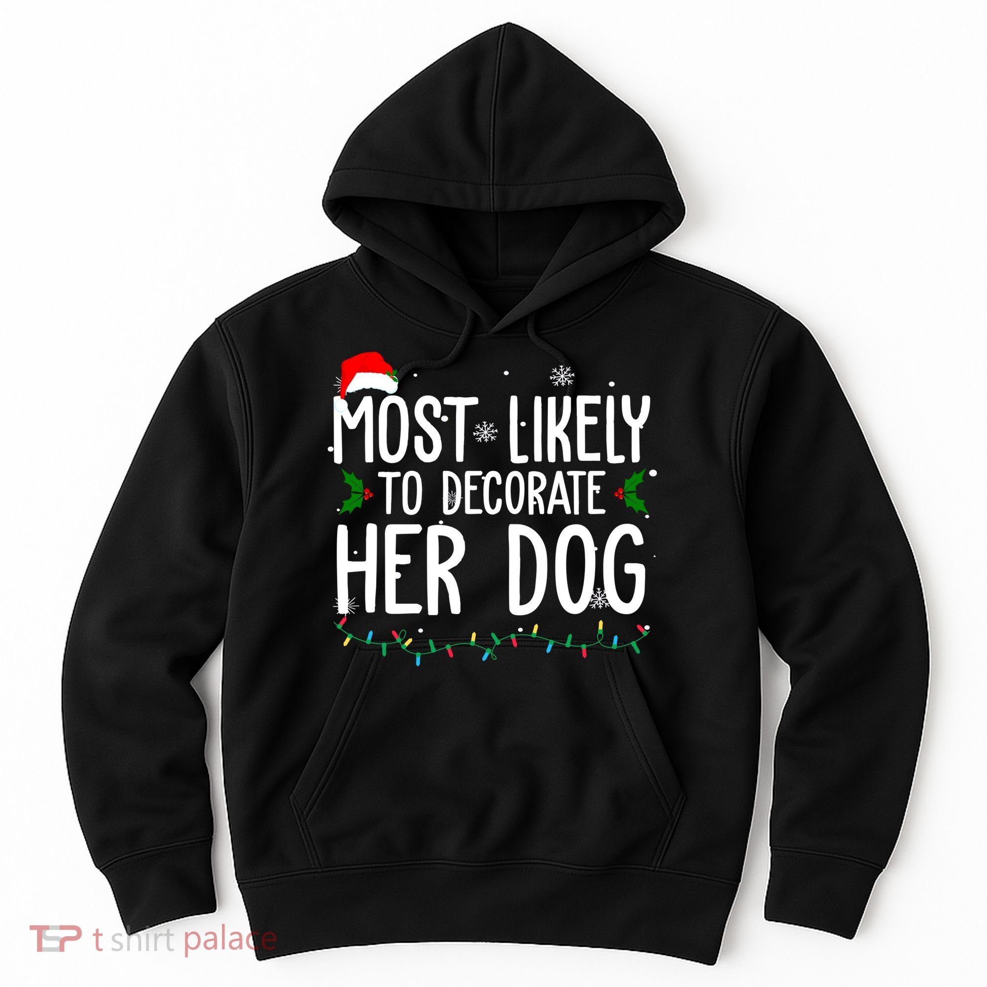 Most Likely To Decorate Her Dog Funny Christmas Hoodie