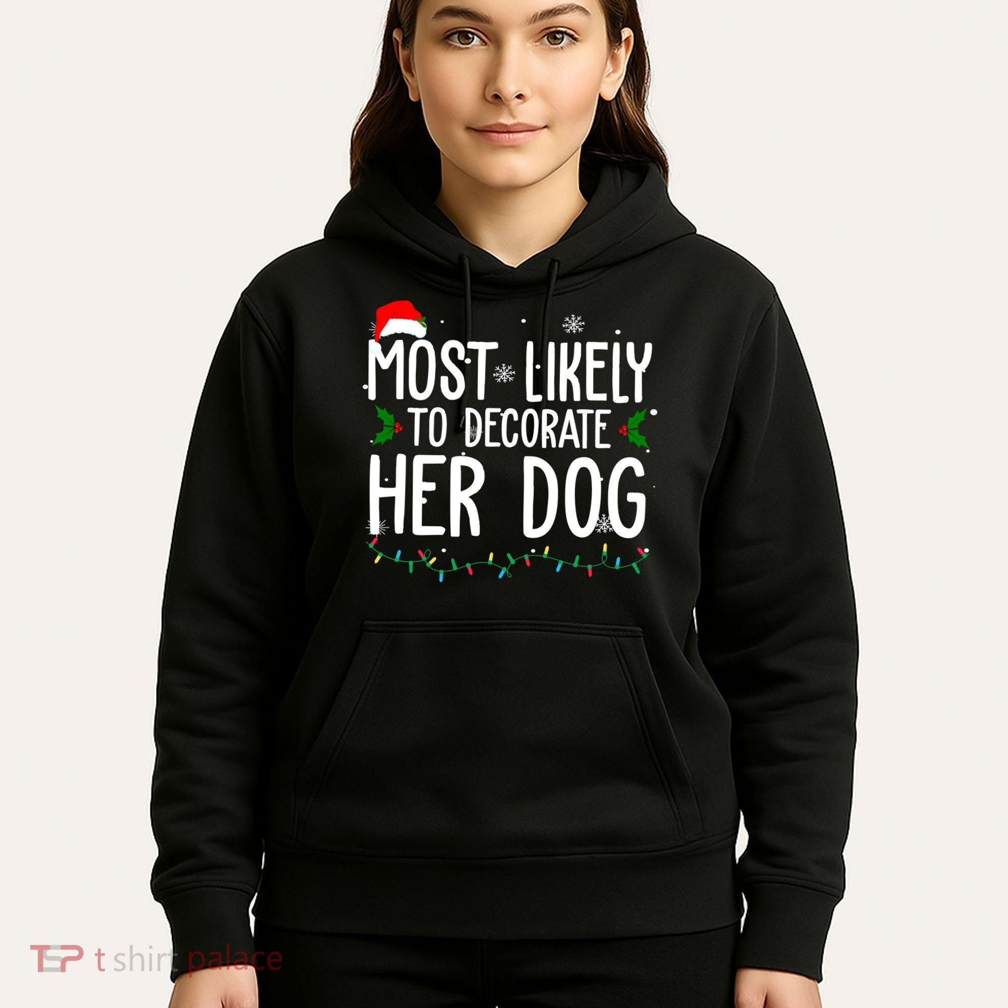 Most Likely To Decorate Her Dog Funny Christmas Hoodie