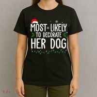 Most Likely To Decorate Her Dog Funny Christmas T-Shirt thumb 4
