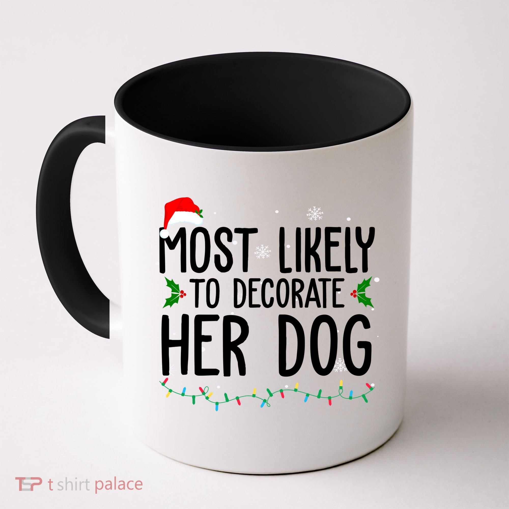 Most Likely To Decorate Her Dog Funny Christmas Coffee Mug