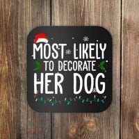 Most Likely To Decorate Her Dog Funny Christmas Coaster thumb 0