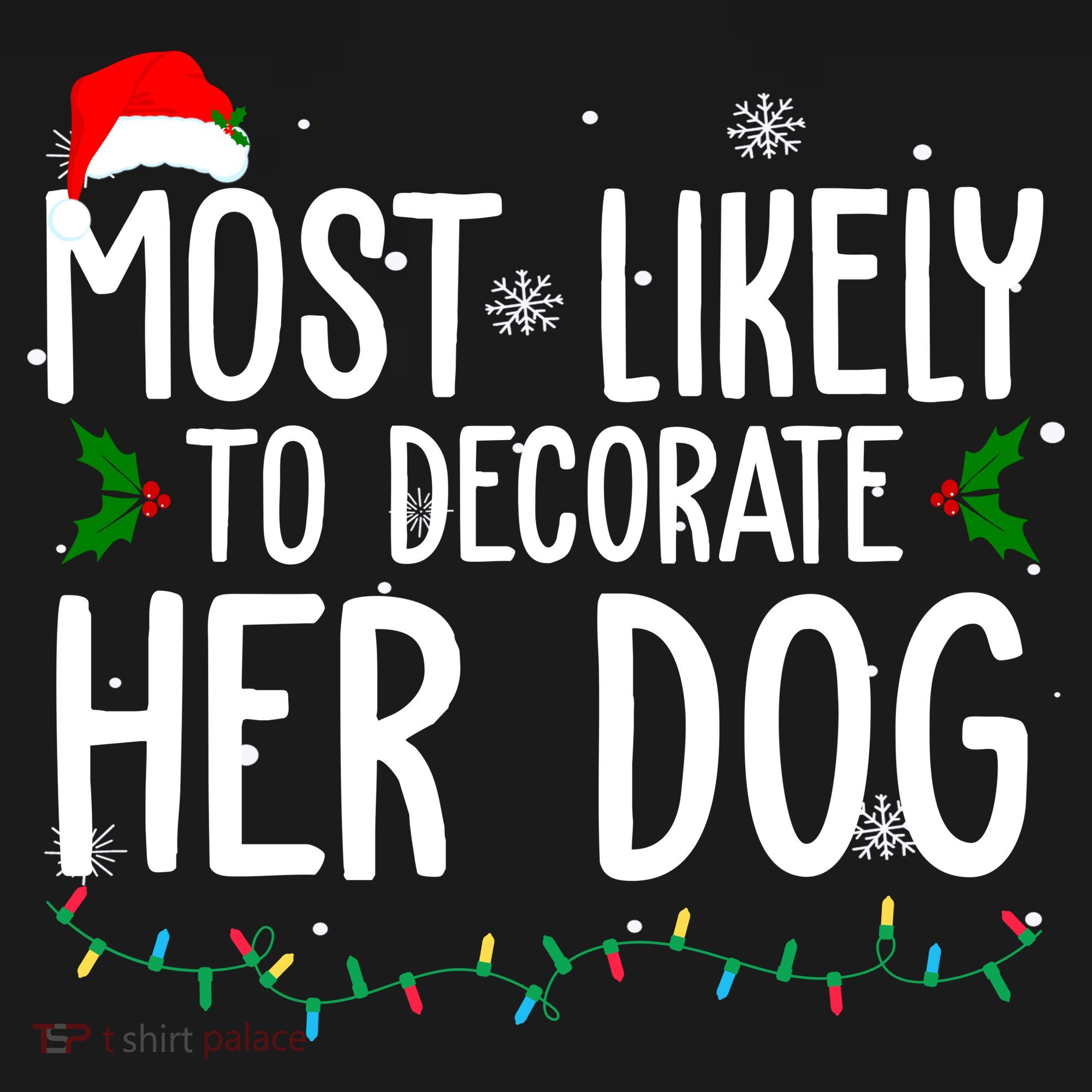 Most Likely To Decorate Her Dog Funny Christmas Women's Hoodie