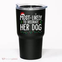 Most Likely To Decorate Her Dog Funny Christmas Tumbler thumb 0