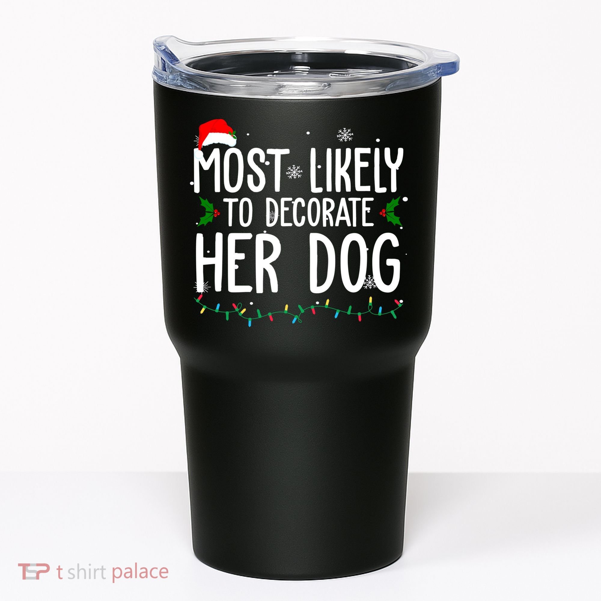Most Likely To Decorate Her Dog Funny Christmas Tumbler