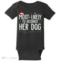 Most Likely To Decorate Her Dog Funny Christmas Baby Bodysuit thumb 0