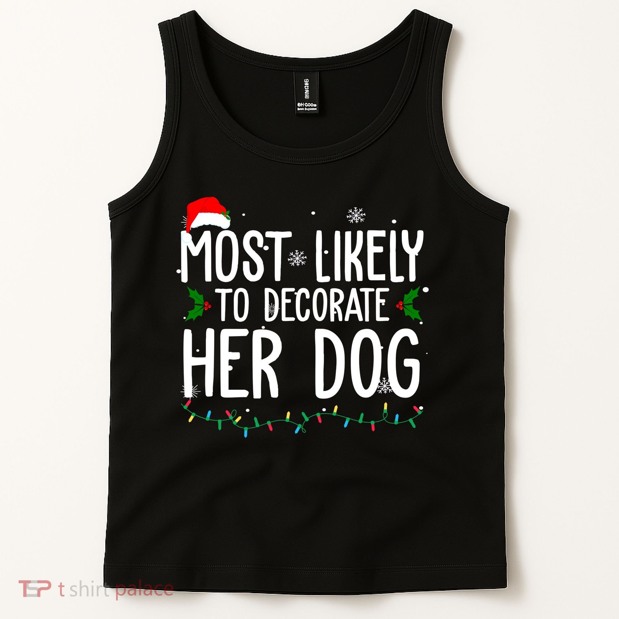 Most Likely To Decorate Her Dog Funny Christmas Tank Top