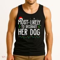 Most Likely To Decorate Her Dog Funny Christmas Tank Top thumb 3