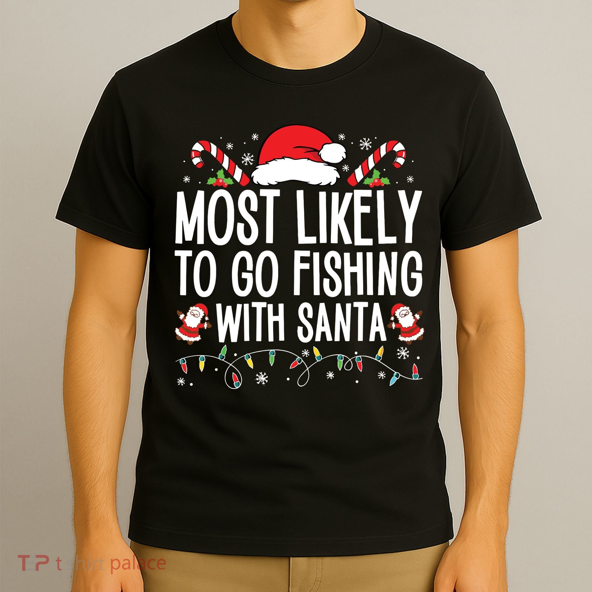 Most Likely To Go Fishing With Santa Fishing Lover Christmas T-Shirt