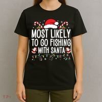 Most Likely To Go Fishing With Santa Fishing Lover Christmas T-Shirt thumb 4