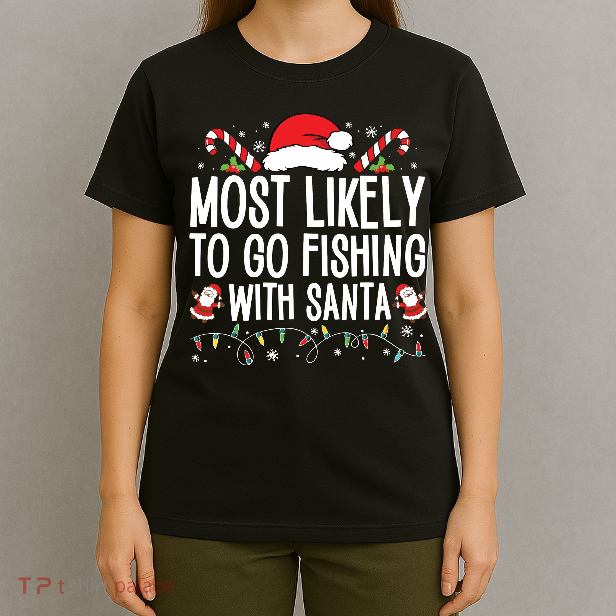 Most Likely To Go Fishing With Santa Fishing Lover Christmas T-Shirt
