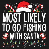 Most Likely To Go Fishing With Santa Fishing Lover Christmas T-Shirt thumb 7