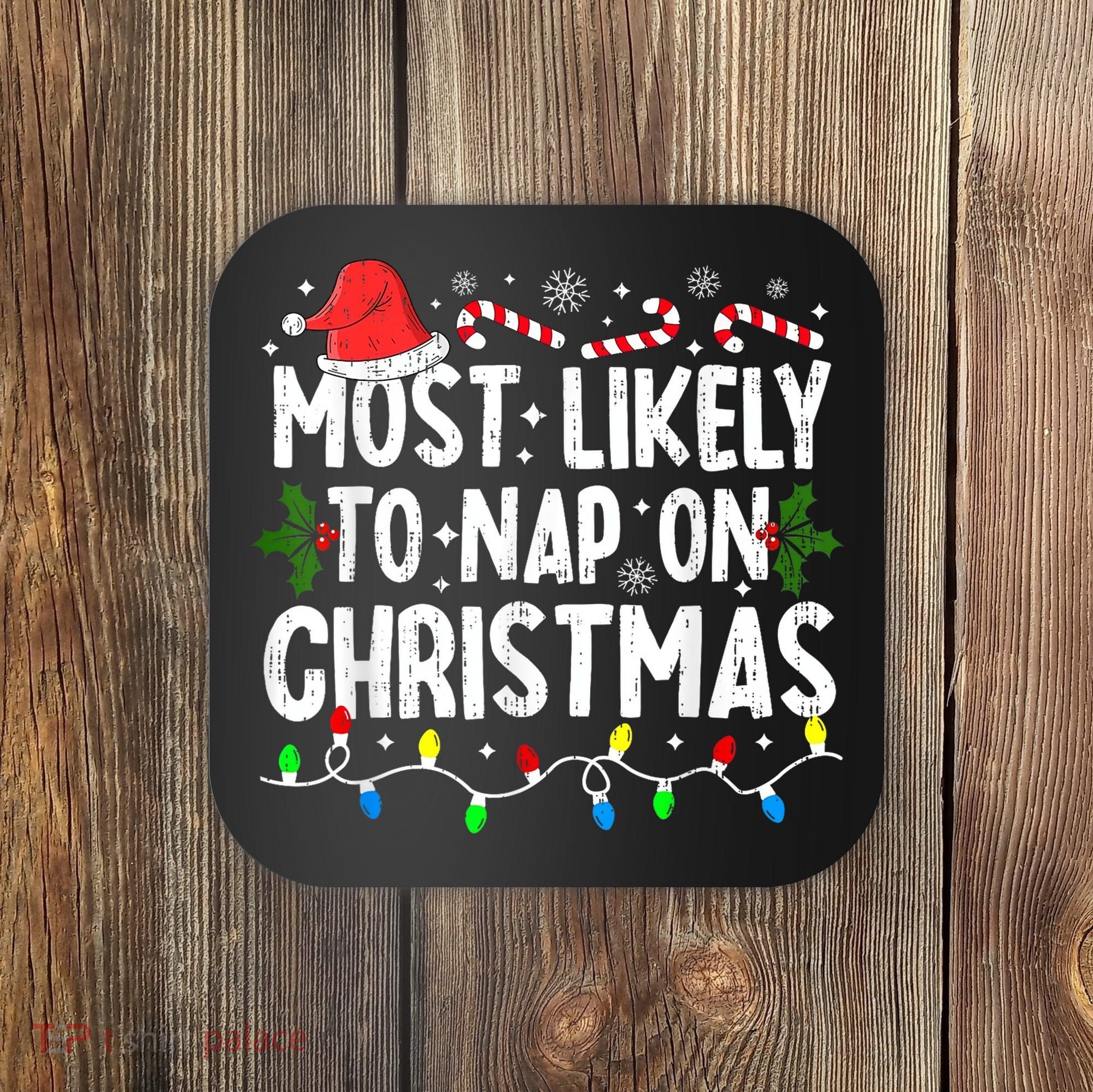 Most Likely To Nap On Christmas Coaster