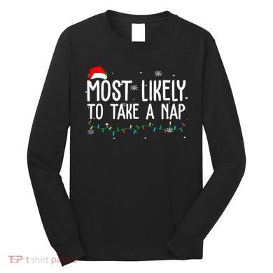 Most Likely To Take A Nap Funny Christmas Long Sleeve Shirt
