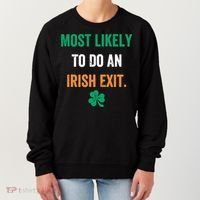 Most Likely To Do An Irish Exit Funny Women's Sweatshirt thumb 0