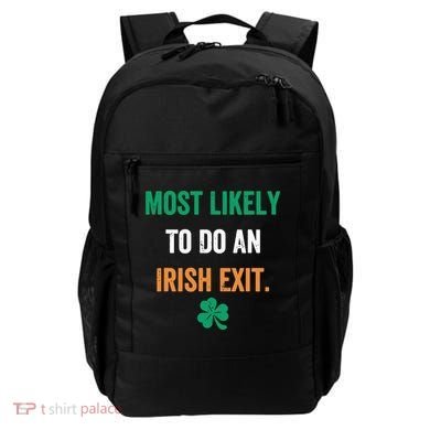 Most Likely To Do An Irish Exit Funny Backpack