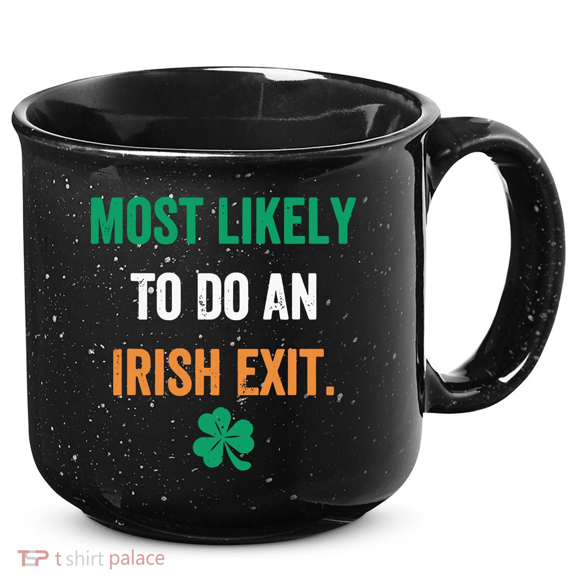 Most Likely To Do An Irish Exit Funny 15oz Campfire Ceramic Mug