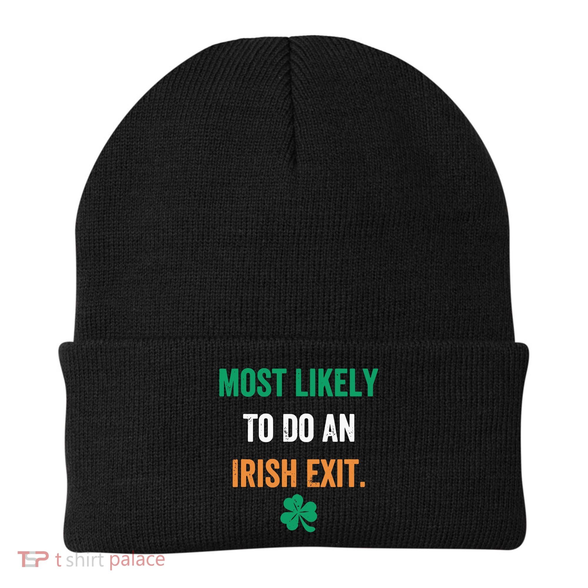 Most Likely To Do An Irish Exit Funny Beanie