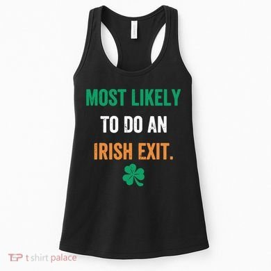 Most Likely To Do An Irish Exit Funny Women's Tank Top