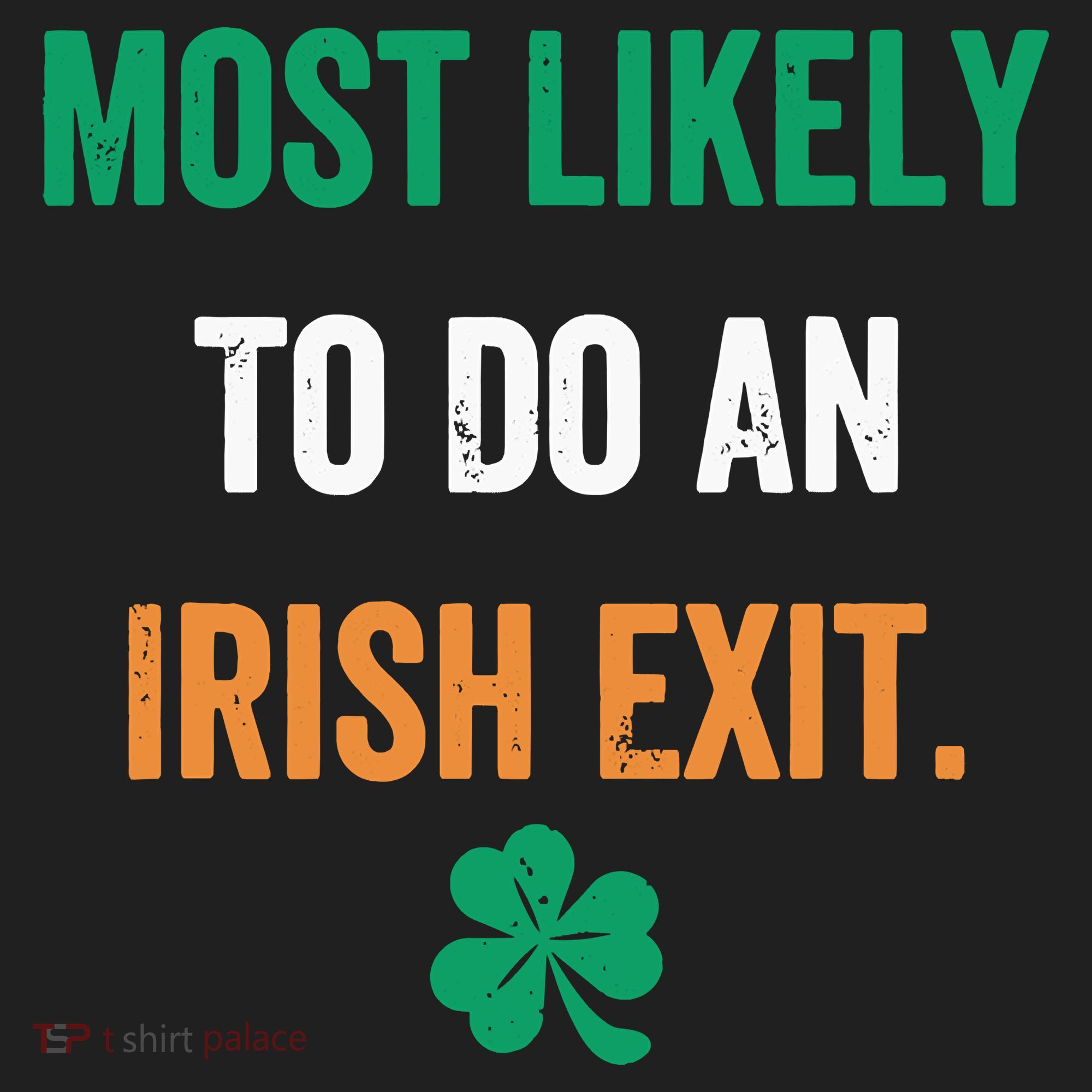 Most Likely To Do An Irish Exit Funny Hat
