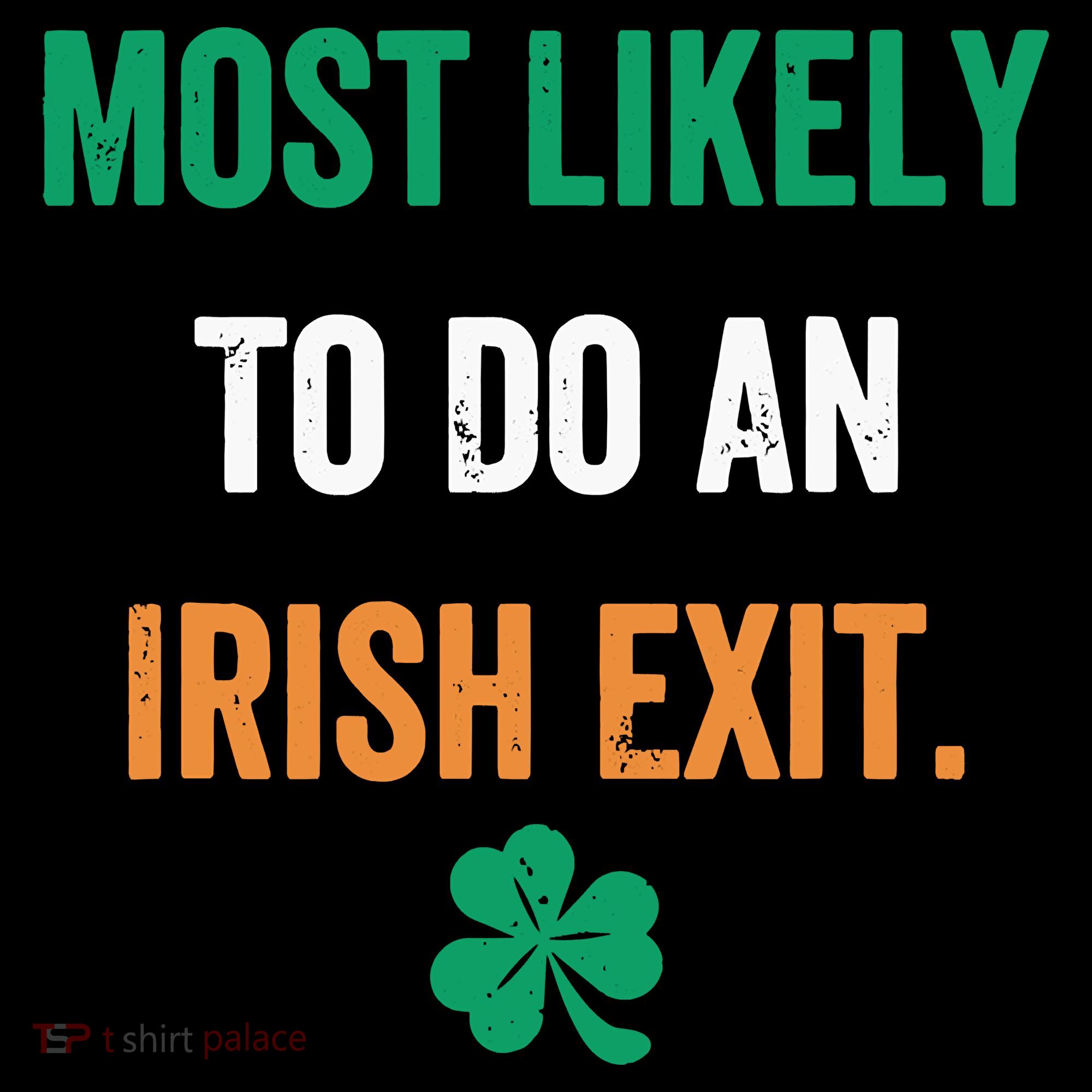 Most Likely To Do An Irish Exit Funny Toddler Hoodie