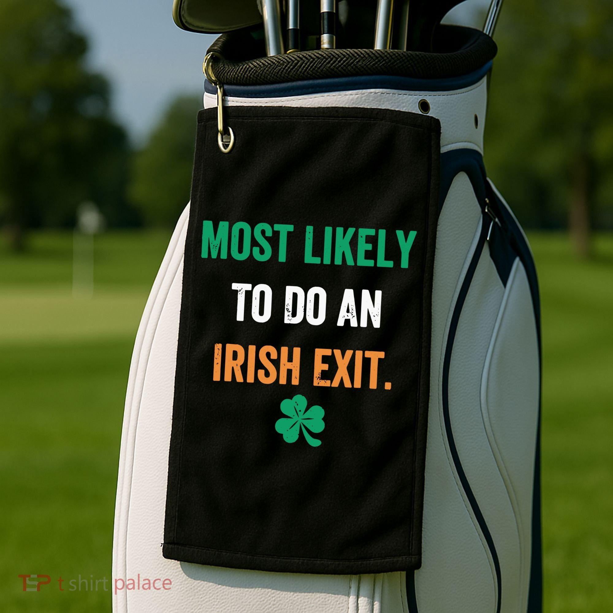 Most Likely To Do An Irish Exit Funny Golf Towel