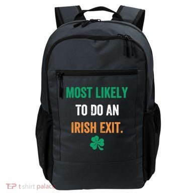 Most Likely To Do An Irish Exit Funny Backpack