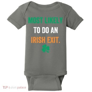 Most Likely To Do An Irish Exit Funny Baby Bodysuit