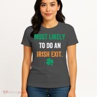 Most Likely To Do An Irish Exit Funny Women's T-Shirt thumb 4
