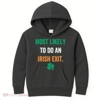 Most Likely To Do An Irish Exit Funny Kids Hoodie thumb 0