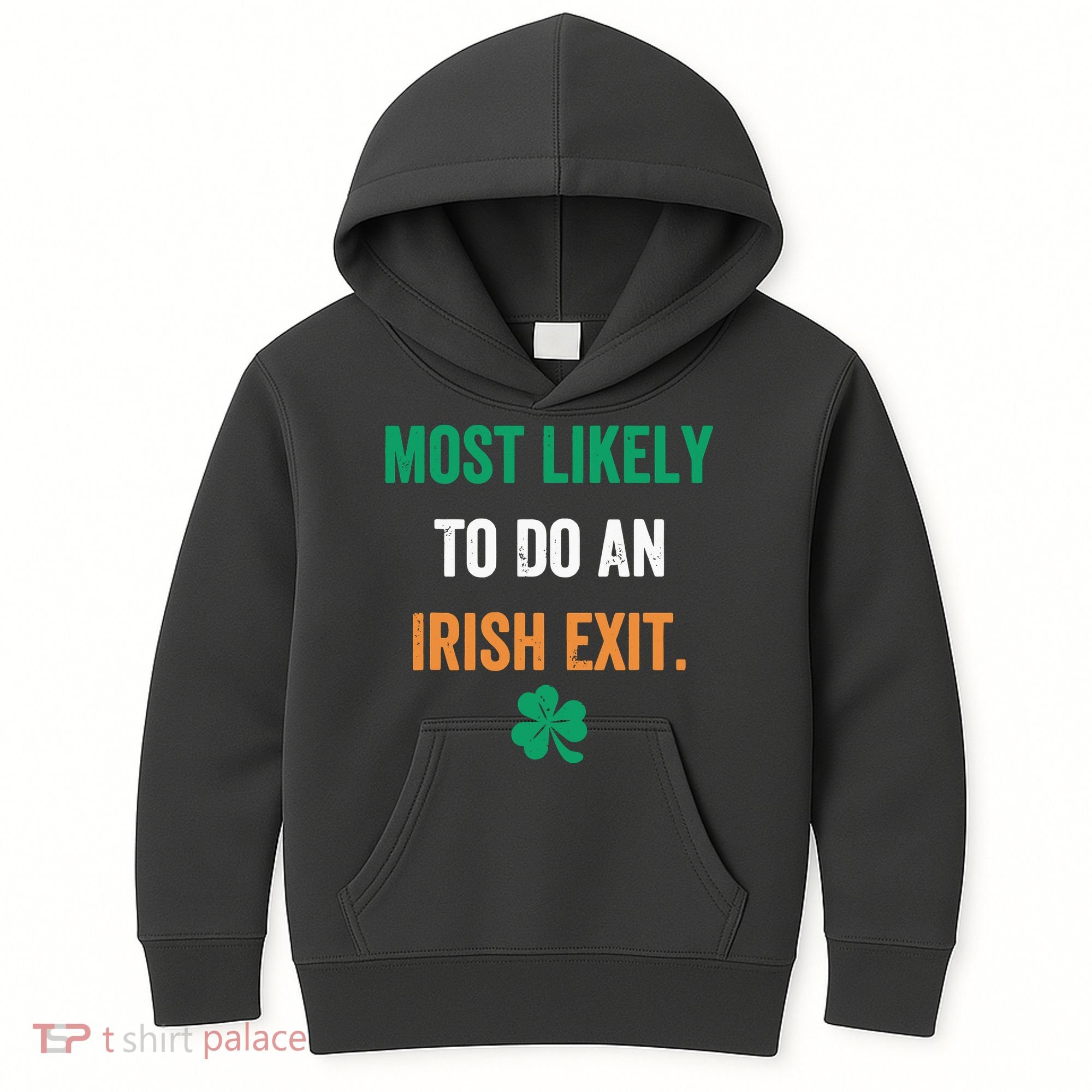 Most Likely To Do An Irish Exit Funny Kids Hoodie
