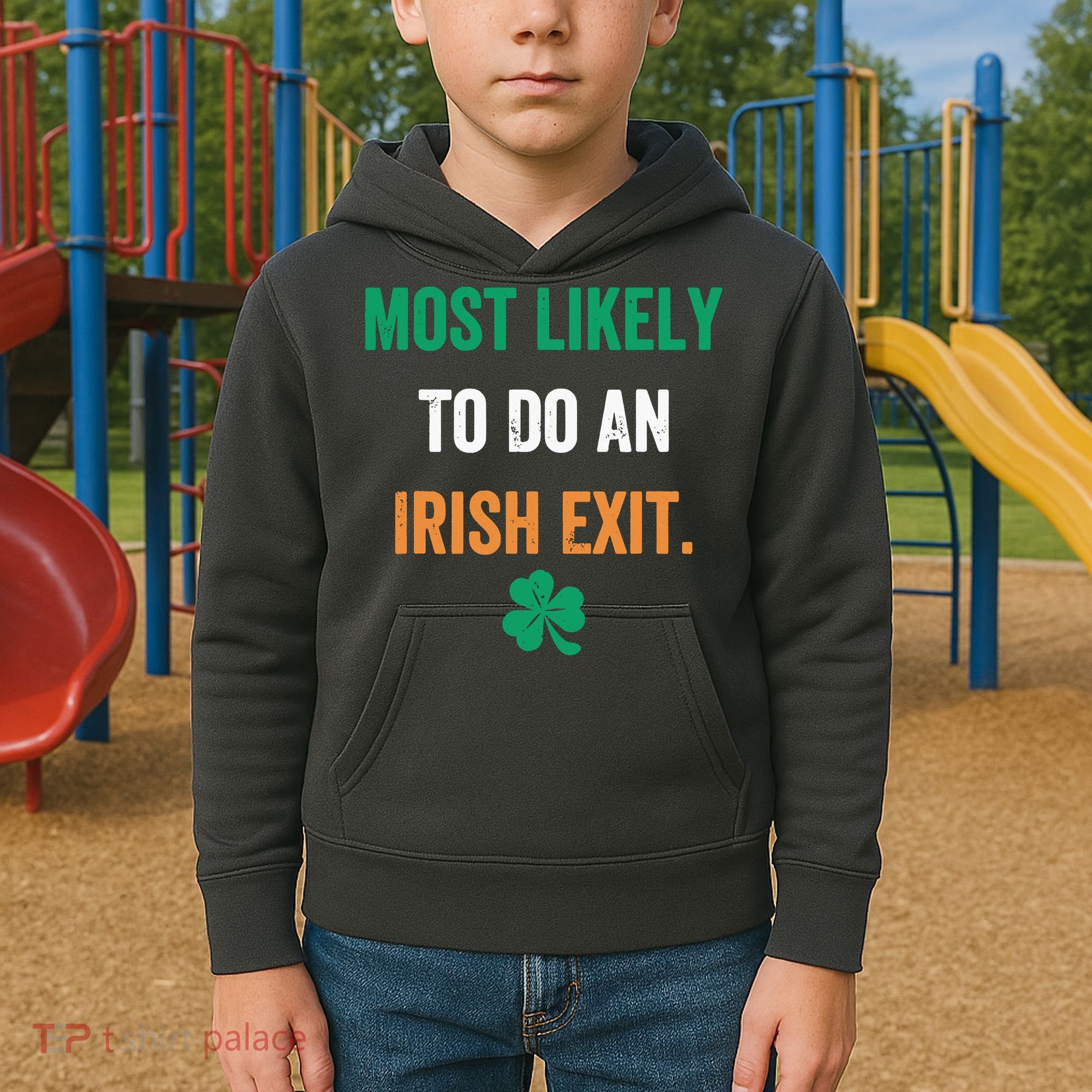 Most Likely To Do An Irish Exit Funny Kids Hoodie