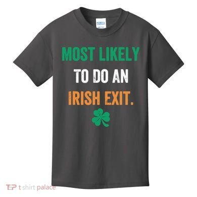 Most Likely To Do An Irish Exit Funny Kids T-Shirt
