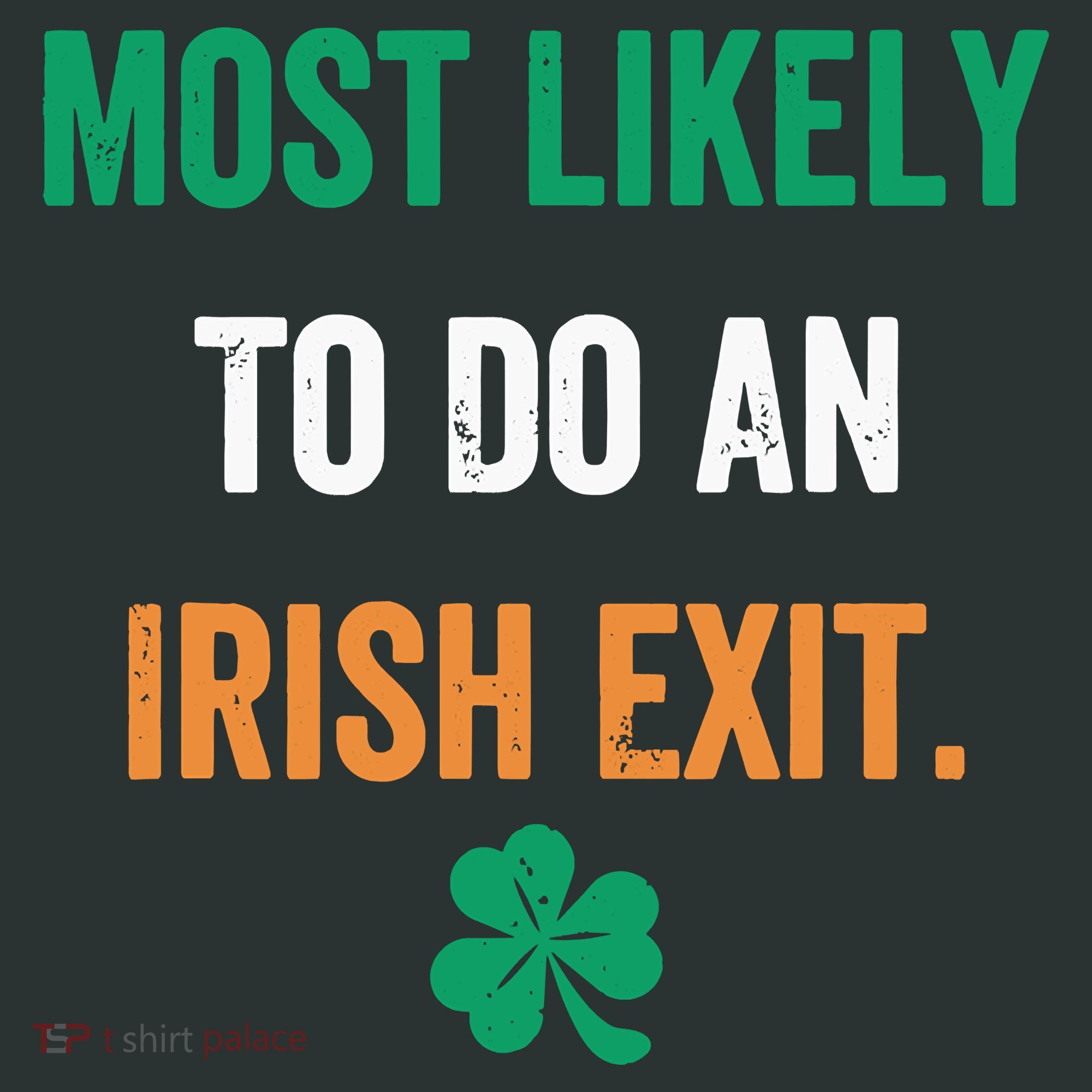 Most Likely To Do An Irish Exit Funny Tote Bag