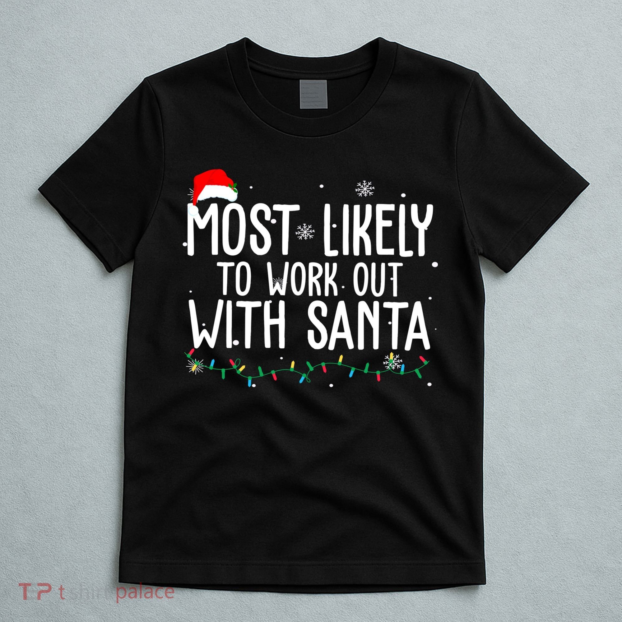 Most Likely To Work Out With Santa Funny Christmas T-Shirt