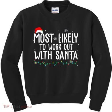 Most Likely To Work Out With Santa Funny Christmas Kids Sweatshirt