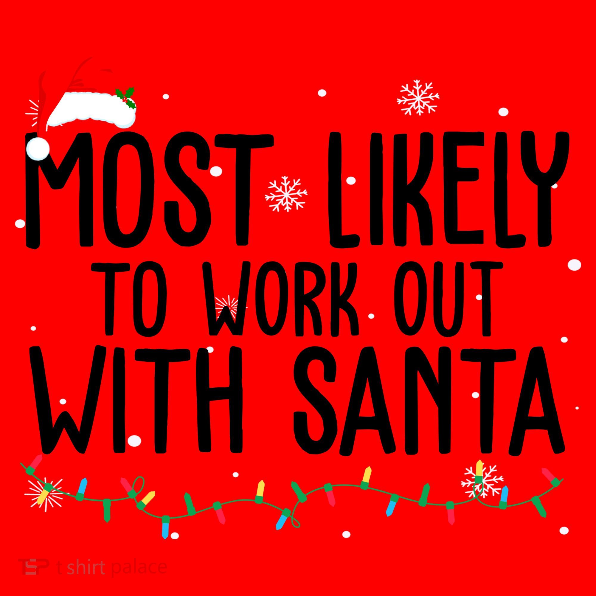 Most Likely To Work Out With Santa Funny Christmas Santa Hat