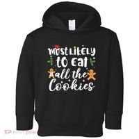 Most Likely To Eat All The Cookies Funny Christmas Toddler Hoodie thumb 0
