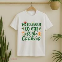 Most Likely To Eat All The Cookies Funny Christmas T-Shirt thumb 2