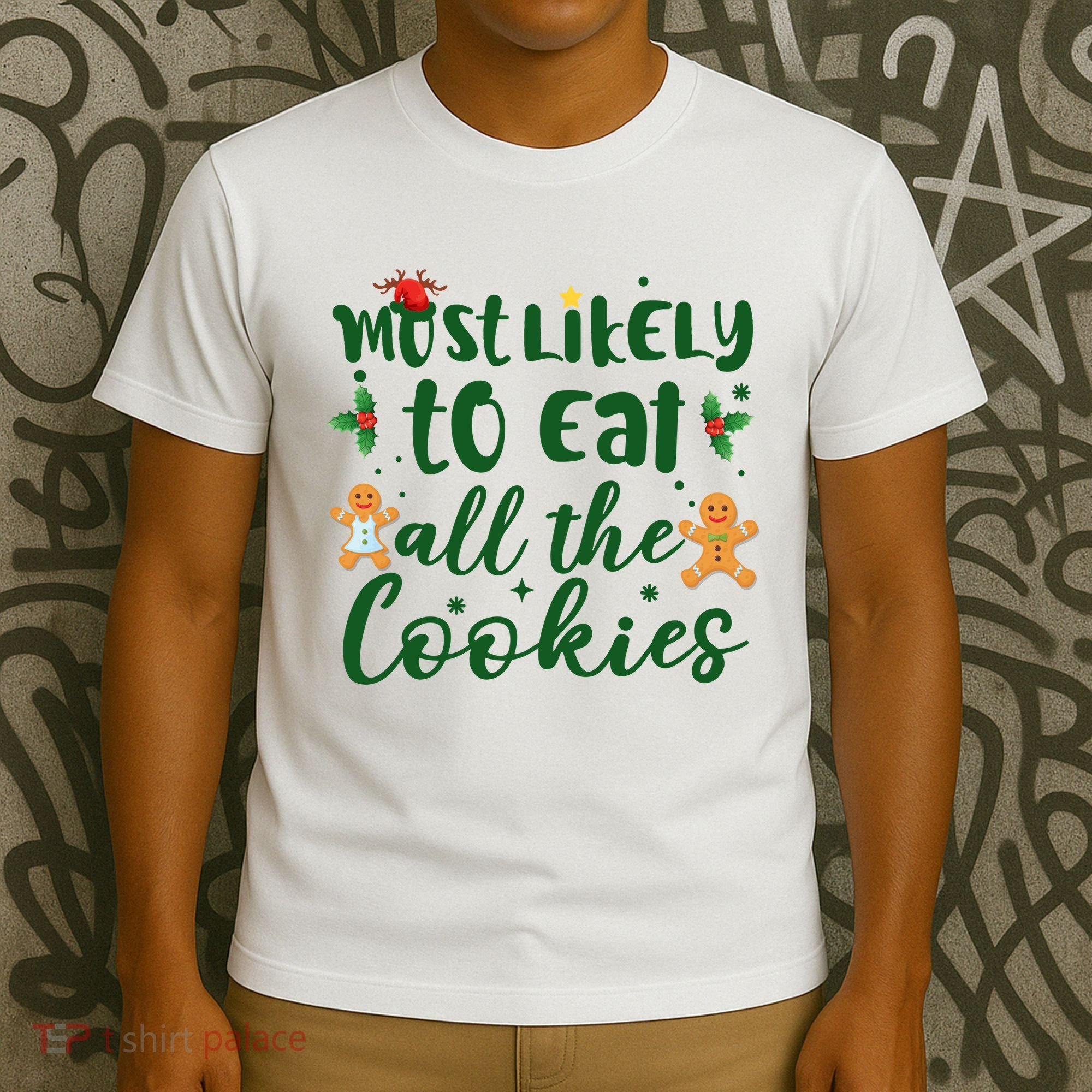 Most Likely To Eat All The Cookies Funny Christmas T-Shirt