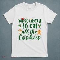 Most Likely To Eat All The Cookies Funny Christmas T-Shirt thumb 5