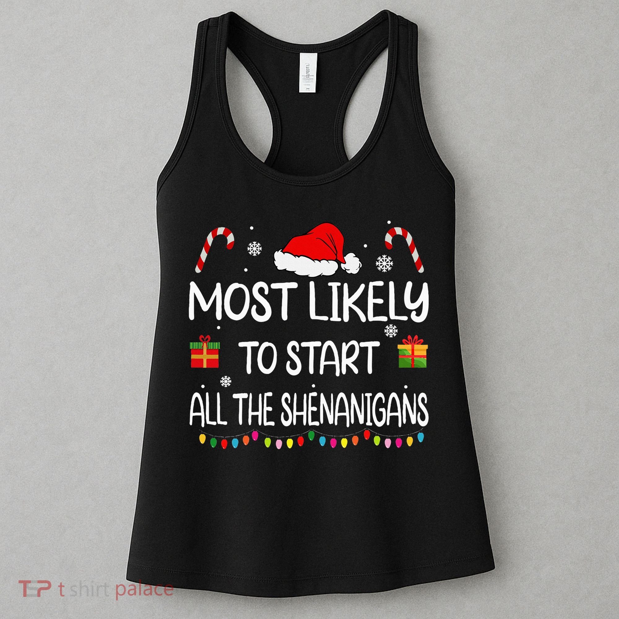 Most Likely To Start All The Shenanigans Family Christmas Women's Tank Top
