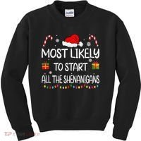 Most Likely To Start All The Shenanigans Family Christmas Kids Sweatshirt thumb 0