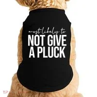 Most Likely To Not Give A Pluck Doggie Tank thumb 0
