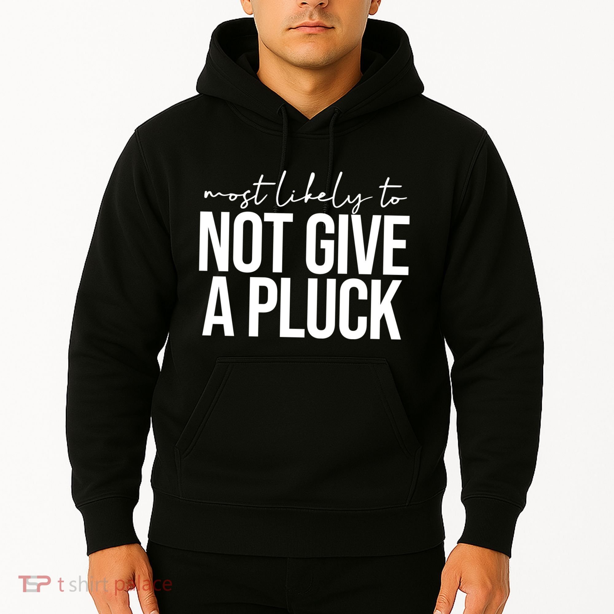 Most Likely To Not Give A Pluck Hoodie