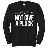 Most Likely To Not Give A Pluck Sweatshirt thumb 0