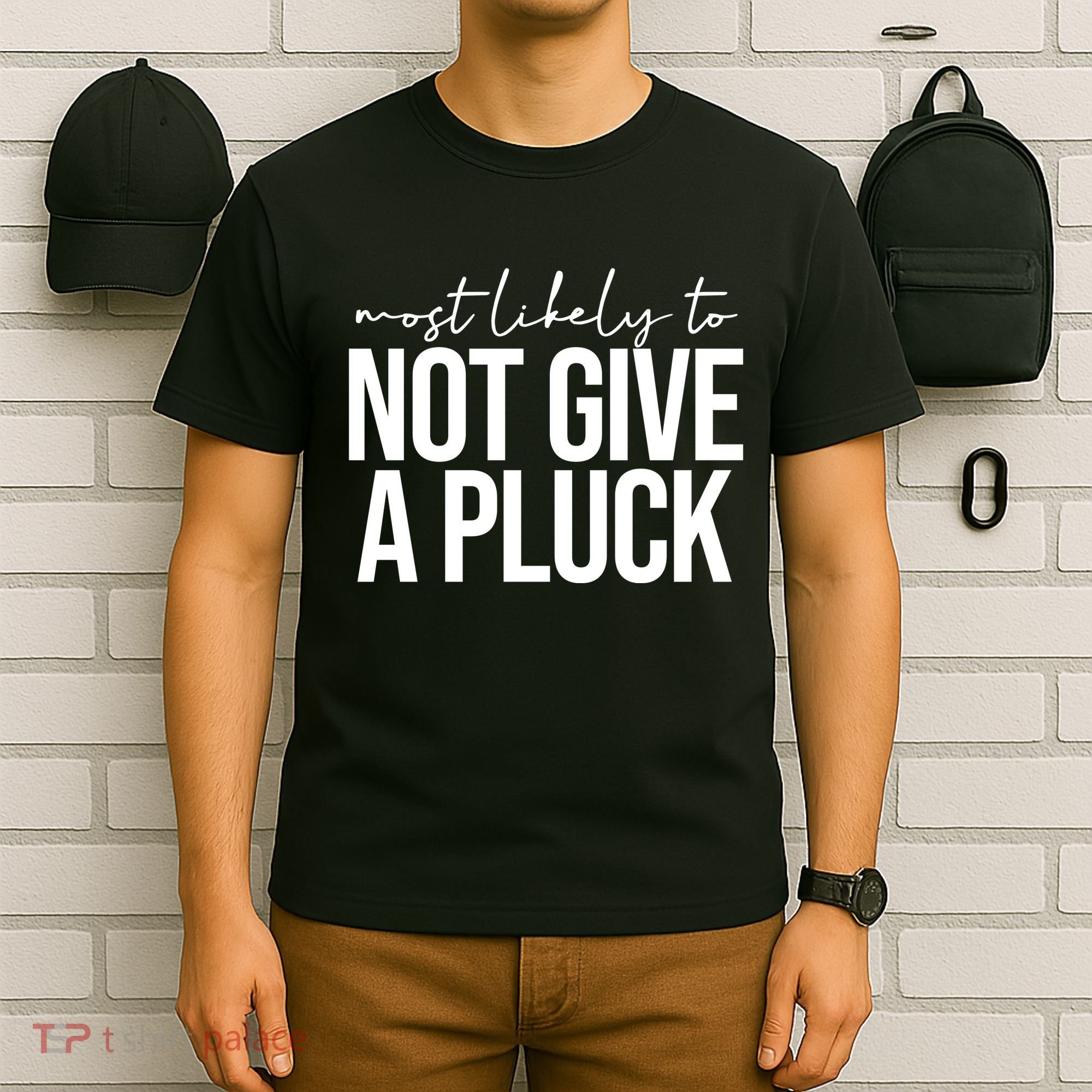 Most Likely To Not Give A Pluck T-Shirt